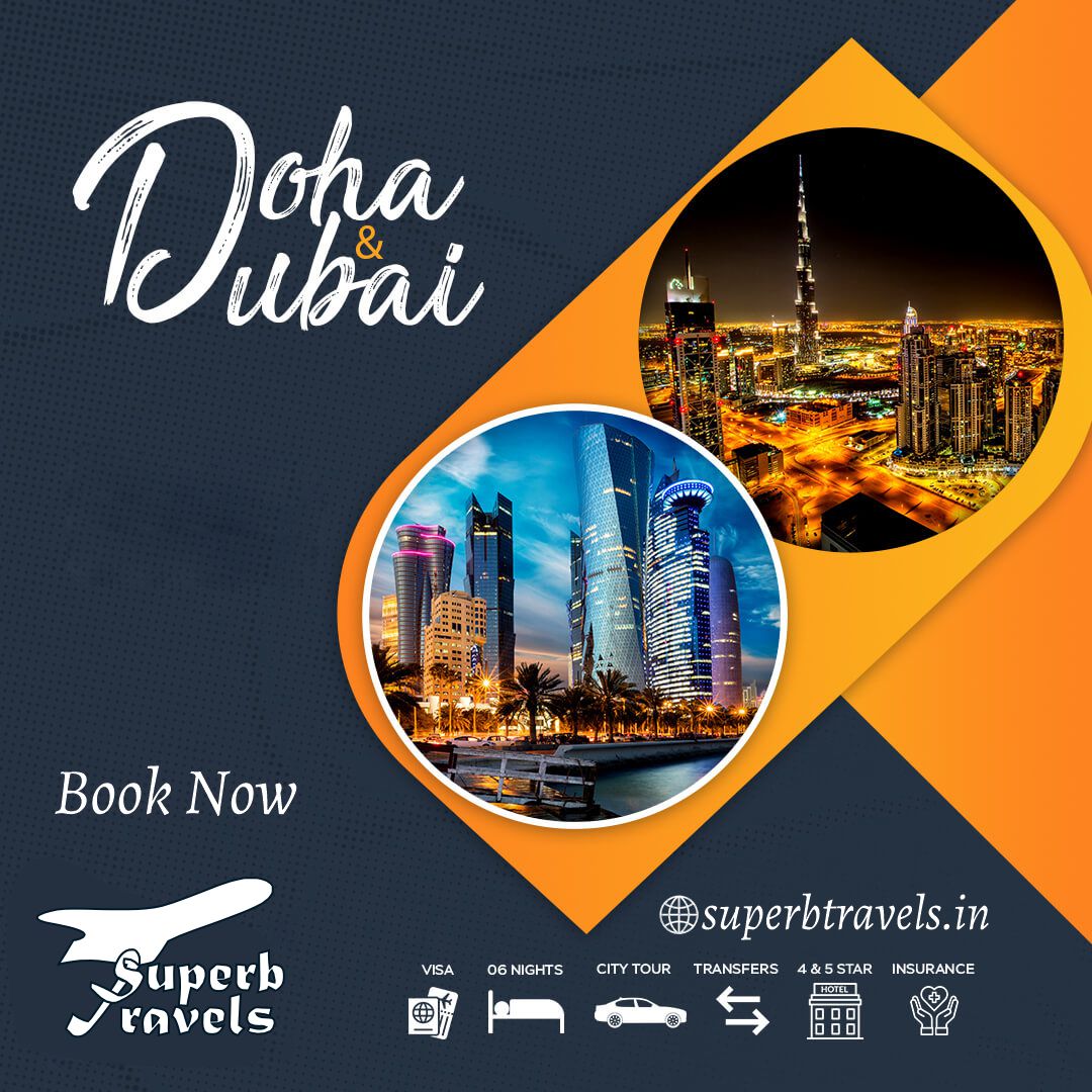 Dubaı doha ubai rLL aS ا_عار Book Now VISA 06 NIGHTS Superb Superb ravels CITY CITYTOUR TOUR TRANSFERS @superbtravels.in 4& STAR STAR INSURANCE
