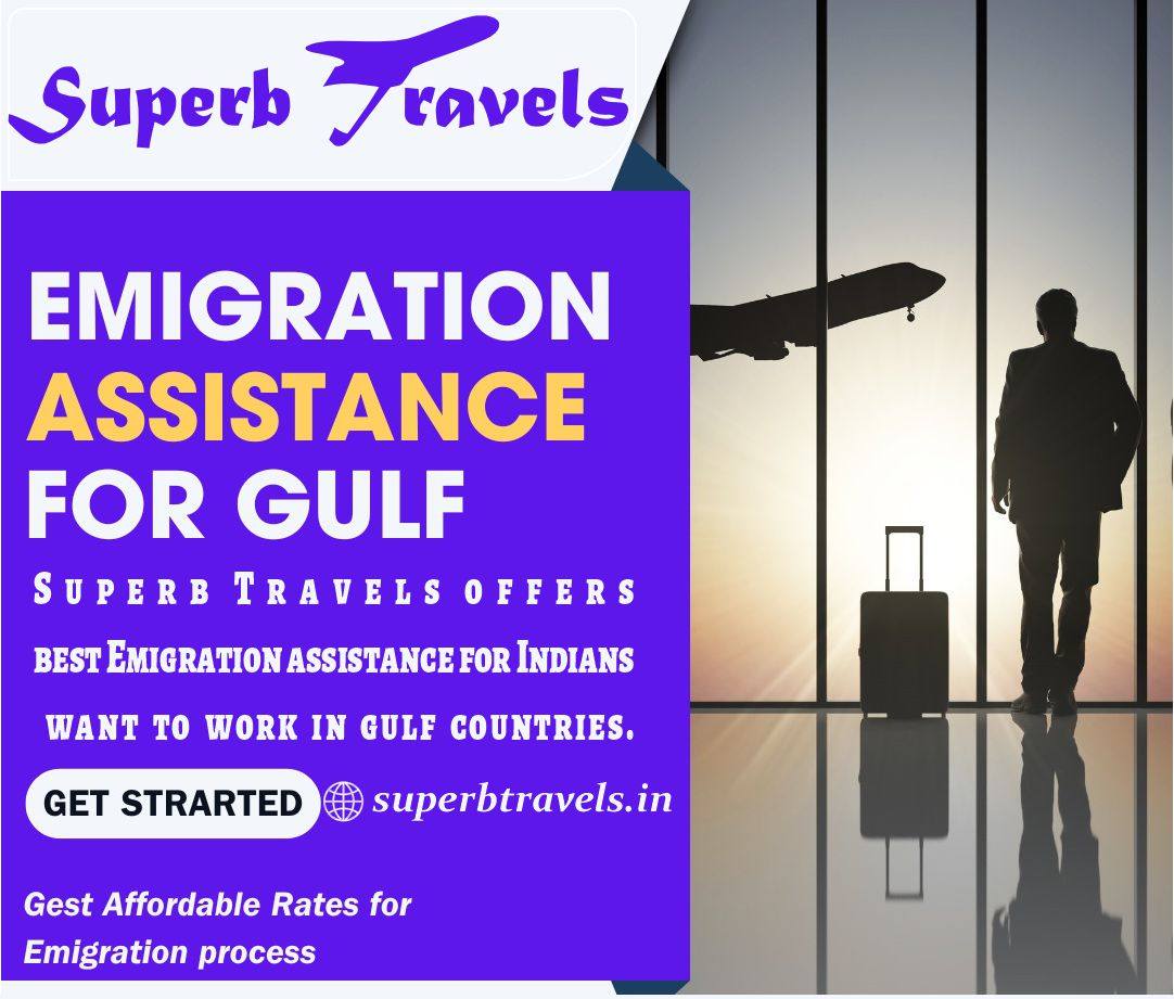 Superb Travels EMIGRATION ASSISTANCE FOR GULF  SuperbTravels offers best Emigration assistance for Indians want to work in gulf countries. GET STRARTED superbtravels.in Get Affordable Rates for Emigration process" .