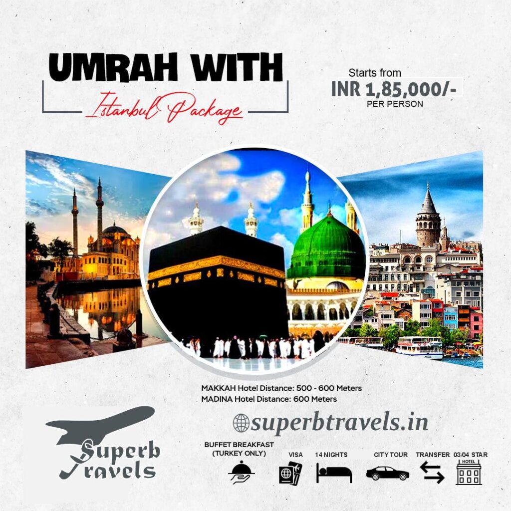 umrah with istanbul package superb travels moradabad umrah with istanbul package superb travels moradabad