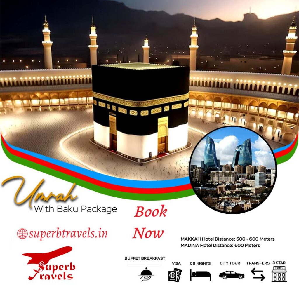umrah baku package superb travels moradabad umrah baku package superb travels moradabad