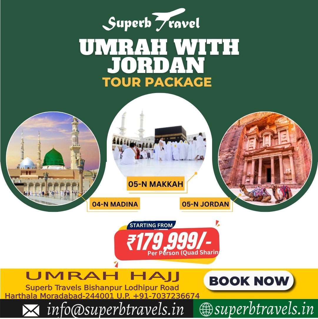 Umrah jordan trip superb travels moradabad @superbtravels.in Superb ravels UMRAH WITH JORDAN TOUR PACKAGE 活自直 05-N MAKKAH 04-N MADINA 05-N JORDAN STARTING FROM ₹179 79,999/- Per Person (Quad Sharinu0022 .