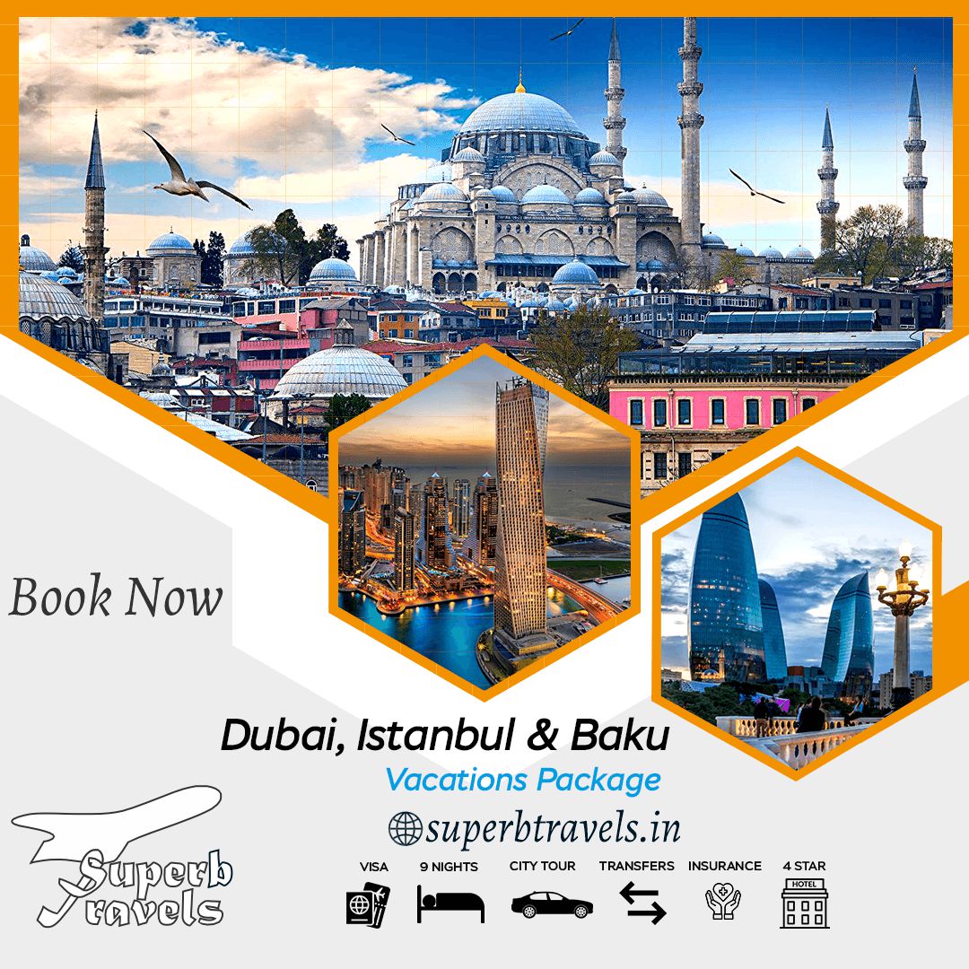 Book Now Lili 1895 10 Dubai, Istanbul & Baku Vacations Package @superbtravels.in VISA NIGHT5 CITY CITYTOUR TRANSFERS INSURANCE TOUR Superb ν 4STAR Hou" .