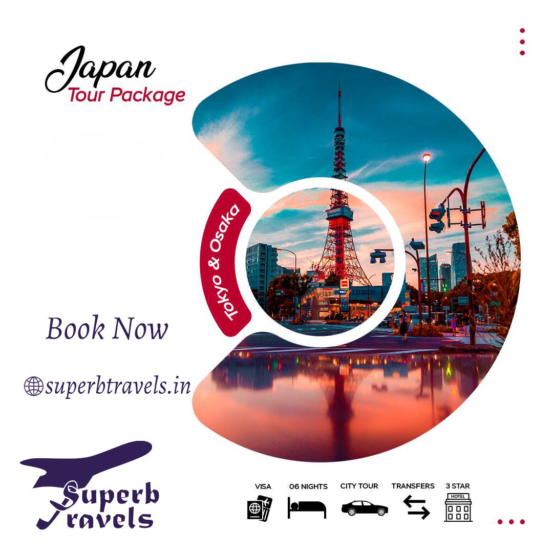 Tokyo Tower and text that says "Japan Tour Package AN osako fb プ L Book Now @superbtravels.in Superb ravels VISA 06 6NIGHTS VAOGMATCTOUTRANERS CITY CITYTOUR TOUR TRANSFERS 3STAR 新 000" .