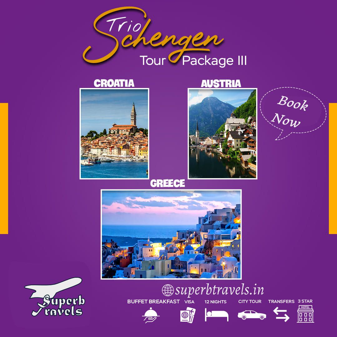 Sehengen Tour Package III CROATIA AUSTRIA Book Now GREECE REECE Superb νείς superbtravels.in BUFFETBREAKFAST BUFFET BREAKFAST VISA 12NIGHTS CITY TOUR TRANSFERS 3STAR POTEL 