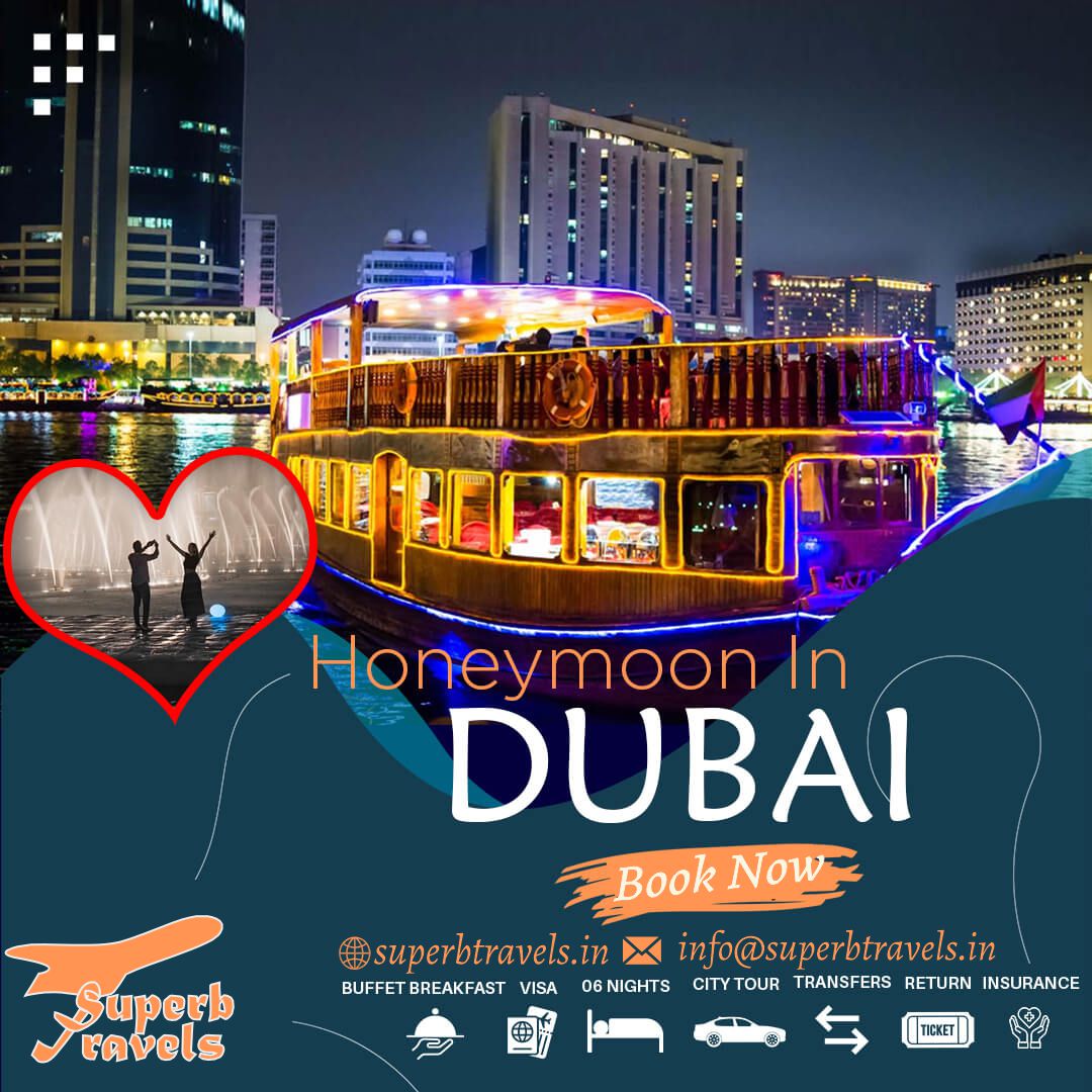 ZA ETR EY Superb Honeymoon In DUBAI BookNow Book Now @superbtravels.in info@superbtravels.in BUFFET BREAKFAST VISA 06 NIGHTS CITYTOUR TOUR TRANSFERS RETURN INSURANCE CITY - TICKET" 