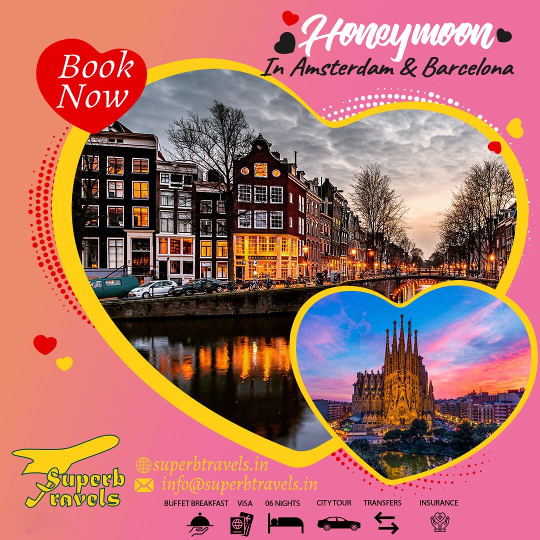 ook Now Honeywoen In Amsterdam & Barcelona 顧市 Superb @superbtravels.in info@superbtravels.in τν BUFFET BREAKFAST VISA 06NIGHTS CTY CTYTOUR TRANSFERS INSURANCE" .