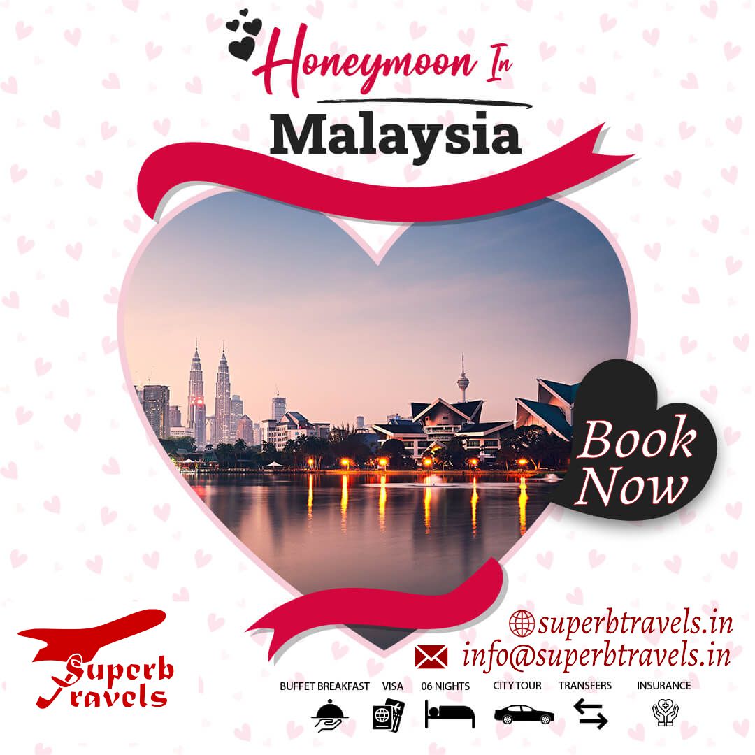 Honeymoon In Malaysia বভল্র Book Now Superb tavels BUFFET BREAKFAST VISA @superbtravels.in info@superbtravels.in 06 06NIGHTS CTYTOUR TRANSFERS INSURANCE 2" .